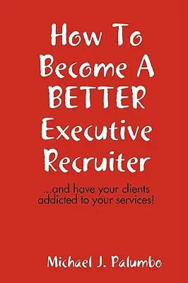 Wie man ein besserer Personalvermittler wird... - How to become a better executive recruiter...