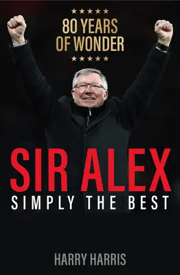 Sir Alex: Einfach der Beste - Sir Alex: Simply the Best