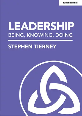 Führerschaft: Sein, Wissen, Tun - Leadership: Being, Knowing, Doing