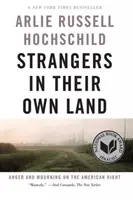 Strangers In Their Own Land - Wut und Trauer der amerikanischen Rechten - Strangers In Their Own Land - Anger and Mourning on the American Right