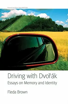 Fahren mit Dvorak: Essays über Erinnerung und Identität - Driving with Dvorak: Essays on Memory and Identity