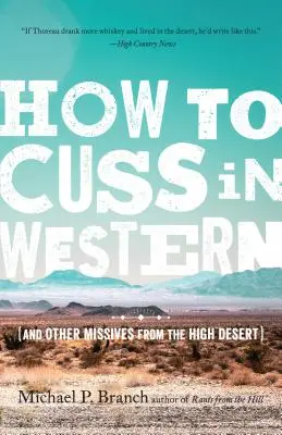 Wie man im Western flucht: And Other Missives from the High Desert - How to Cuss in Western: And Other Missives from the High Desert