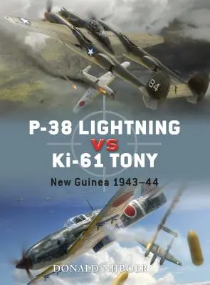 P-38 Lightning gegen KI-61 Tony: Neuguinea 1943-44 - P-38 Lightning Vs KI-61 Tony: New Guinea 1943-44