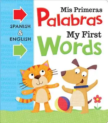 MIS Primeras Palabras Meine ersten Wörter: Zweisprachiges Pappbuch - MIS Primeras Palabras My First Words: Bilingual Board Book
