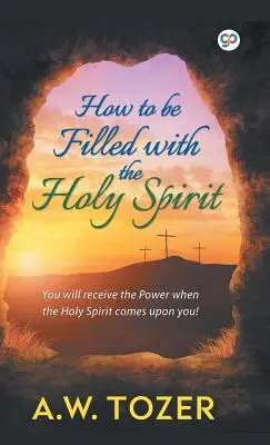 Wie man mit dem Heiligen Geist erfüllt wird - How to be filled with the Holy Spirit