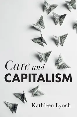 Pflege und Kapitalismus - Care and Capitalism