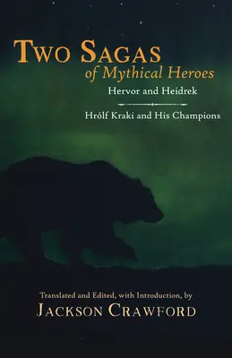 Zwei Sagen von mythischen Helden - Hervor und Heidrek und Hrolf Kraki und seine Helden - Two Sagas of Mythical Heroes - Hervor and Heidrek and Hrolf Kraki and His Champions