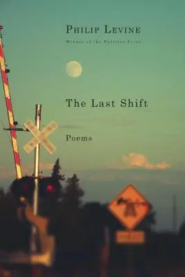 Die letzte Schicht: Gedichte - The Last Shift: Poems