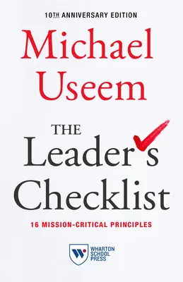 Die Checkliste für Führungskräfte, Ausgabe zum 10-jährigen Jubiläum: 16 auftragskritische Prinzipien - The Leader's Checklist,10th Anniversary Edition: 16 Mission-Critical Principles