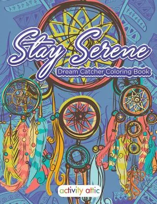 Stay Serene Dream Catcher-Malbuch - Stay Serene Dream Catcher Coloring Book