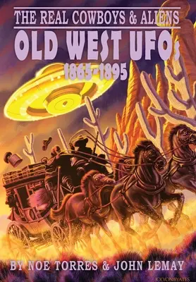 Echte Cowboys und Außerirdische: UFOs im alten Westen (1865-1895) - The Real Cowboys & Aliens: Old West UFOs (1865-1895)