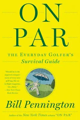 Auf Par: Der Überlebensführer für den Alltagsgolfer - On Par: The Everyday Golfer's Survival Guide