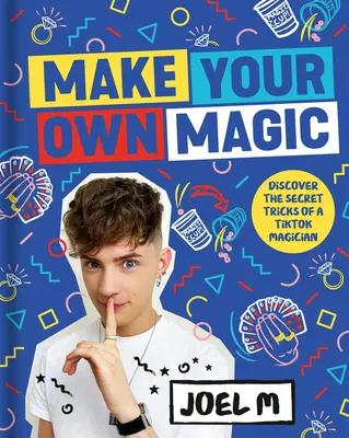 Mach deine eigene Magie: Geheimnisse, Geschichten und Tricks aus meiner Welt - Make Your Own Magic: Secrets, Stories and Tricks from My World