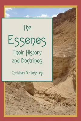 Die Essener: Ihre Geschichte und Lehren - The Essenes: Their History and Doctrines