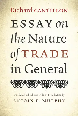 Essay über die Natur des Handels im Allgemeinen - Essay on the Nature of Trade in General
