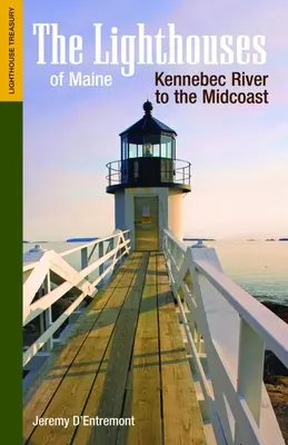 Die Leuchttürme von Maine: Kennebec River bis zur Mittelküste - The Lighthouses of Maine: Kennebec River to the Midcoast