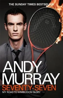 Andy Murray: Siebenundsiebzig - Andy Murray: Seventy-Seven
