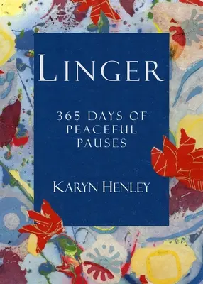 Linger: 365 Tage des friedlichen Innehaltens - Linger: 365 Days of Peaceful Pauses