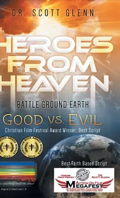 Helden des Himmels kämpfen auf der Erde: Gut gegen Böse - Heroes From Heaven Battle Ground Earth: Good Vs. Evil