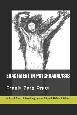 Inszenierung in der Psychoanalyse: Frenis Zero Press - Enactment in Psychoanalysis: Frenis Zero Press