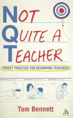 Noch nicht ganz ein Lehrer: Zielübungen für angehende Lehrkräfte - Not Quite a Teacher: Target Practice for Beginning Teachers