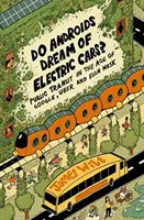 Träumen Androiden von Elektroautos? - Öffentliche Verkehrsmittel im Zeitalter von Google, Uber und Elon Musk - Do Androids Dream of Electric Cars? - Public Transit in the Age of Google, Uber, and Elon Musk