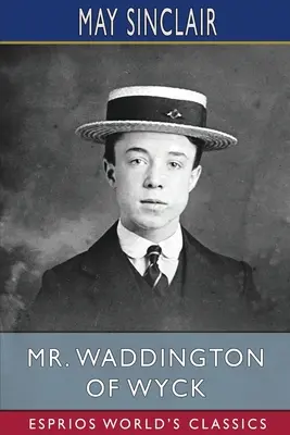 Mr. Waddington von Wyck (Esprios-Klassiker) - Mr. Waddington of Wyck (Esprios Classics)