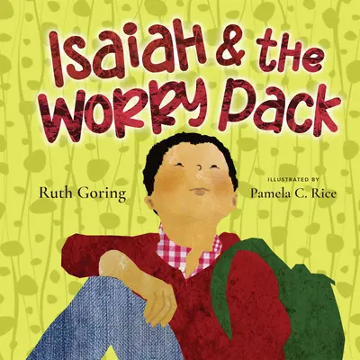 Jesaja und das Sorgenpaket: Lernen, Gott mit all unseren Ängsten zu vertrauen - Isaiah and the Worry Pack: Learning to Trust God with All Our Fears