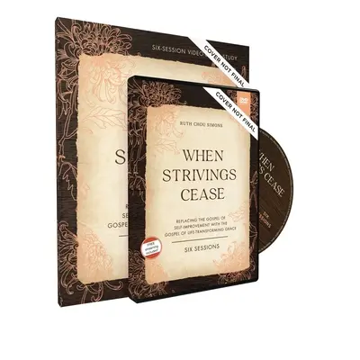 Wenn das Streben aufhört Studienführer mit DVD: Das Evangelium der Selbstverbesserung durch das Evangelium der lebensverändernden Gnade ersetzen - When Strivings Cease Study Guide with DVD: Replacing the Gospel of Self-Improvement with the Gospel of Life-Transforming Grace