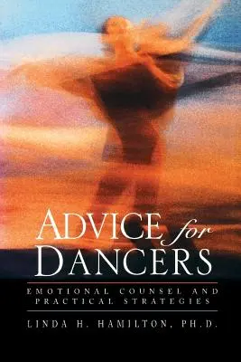 Ratschläge für Tänzer: Emotionale Ratschläge und praktische Strategien - Advice for Dancers: Emotional Counsel and Practical Strategies