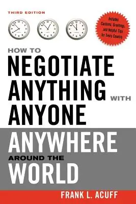Wie man mit jedem überall auf der Welt über alles verhandelt - How to Negotiate Anything with Anyone Anywhere Around the World