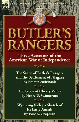 Butler's Rangers: Drei Berichte über den amerikanischen Unabhängigkeitskrieg - Butler's Rangers: Three Accounts of the American War of Independence