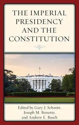 Die kaiserliche Präsidentschaft und die Verfassung - The Imperial Presidency and the Constitution