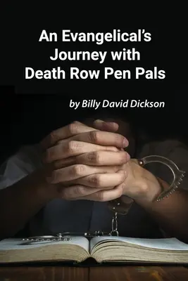 Die Reise eines Evangelikalen mit Brieffreunden im Todestrakt - An Evangelical's Journey with Death Row Pen Pals