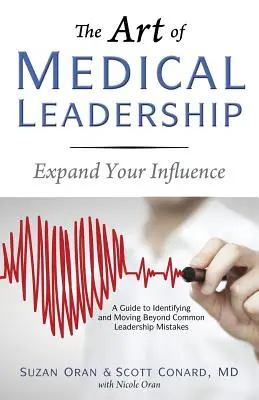 Die Kunst der medizinischen Führung: Ein Leitfaden zum Erkennen und Überwinden von häufigen Führungsfehlern - The Art of Medical Leadership: A Guide to Identifying and Moving Beyond Common Leadership Mistakes