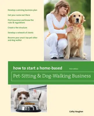 Wie man ein Heimtierbetreuungsunternehmen gründet und Hunde ausführt - How to Start a Home-Based Pet-Sitting and Dog-Walking Business