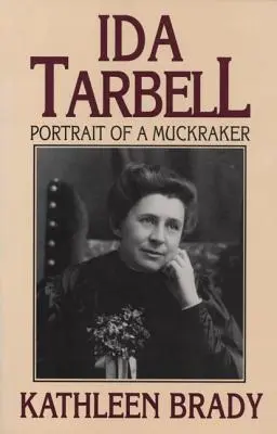 Ida Tarbell: Porträt einer Muckrakerin - Ida Tarbell: Portrait of a Muckraker