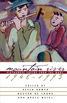 Bergfluss: Vietnamesische Poesie zwischen den Kriegen, 1948-1993 - Mountain River: Vietnamese Poetry from the Wars, 1948-1993