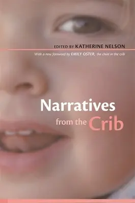 Erzählungen aus der Krippe: Mit einem neuen Vorwort von Emily Oster, dem Kind in der Krippe - Narratives from the Crib: With a New Foreword by Emily Oster, the Child in the Crib