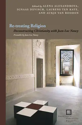 Die Religion neu behandeln: Die Dekonstruktion des Christentums mit Jean-Luc Nancy - Re-Treating Religion: Deconstructing Christianity with Jean-Luc Nancy