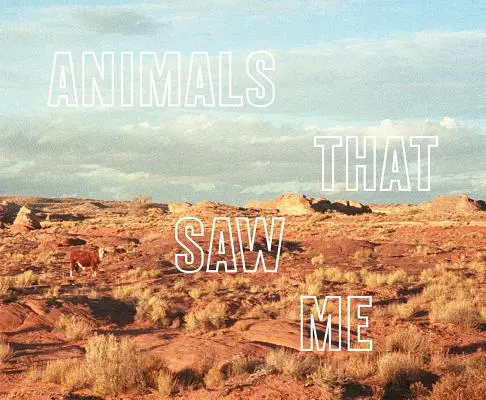 Ed Panar: Tiere, die mich sahen: Zweiter Band - Ed Panar: Animals That Saw Me: Volume Two