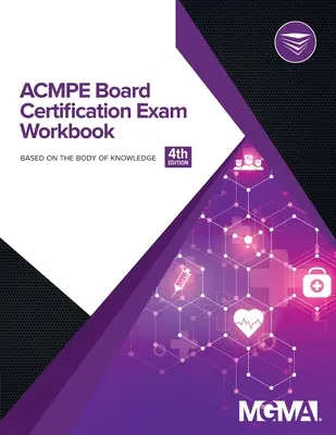 ACMPE Board Certification Exam Workbook (Arbeitsbuch) - ACMPE Board Certification Exam Workbook