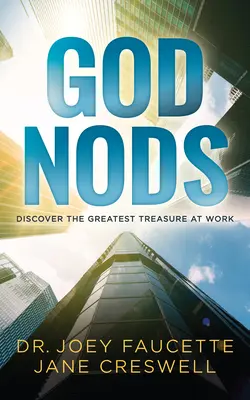 Gott nickt: Entdecken Sie den größten Schatz bei der Arbeit - God Nods: Discover the Greatest Treasure at Work