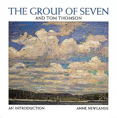 Die Gruppe der Sieben und Tom Thomson: Eine Einführung - The Group of Seven and Tom Thomson: An Introduction