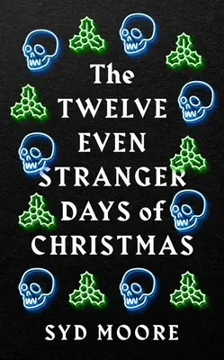 Die zwölf noch seltsameren Tage von Weihnachten - The Twelve Even Stranger Days of Christmas