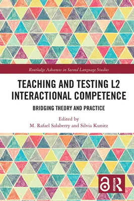 L2-Interaktionskompetenz lehren und testen: Brückenschlag zwischen Theorie und Praxis - Teaching and Testing L2 Interactional Competence: Bridging Theory and Practice