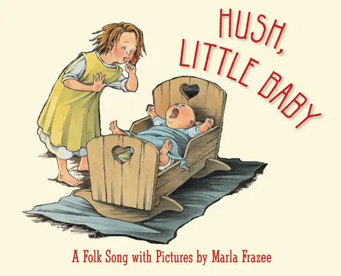 Hush, Little Baby: Ein Volkslied mit Bildern - Hush, Little Baby: A Folk Song with Pictures