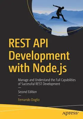 Rest-API-Entwicklung mit Node.Js: Verwalten und Verstehen der vollen Möglichkeiten einer erfolgreichen Rest-Entwicklung - Rest API Development with Node.Js: Manage and Understand the Full Capabilities of Successful Rest Development