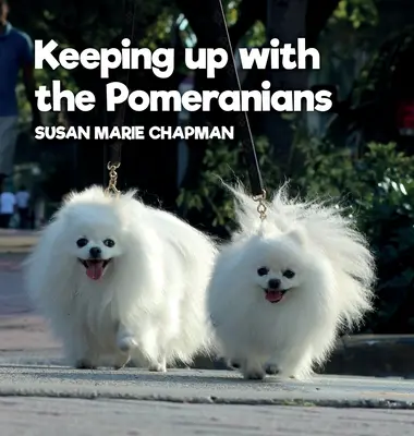 Mit den Pomeranians mithalten - Keeping Up With The Pomeranians