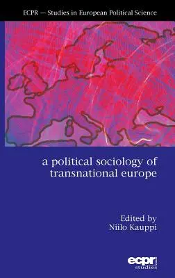 Eine politische Soziologie des transnationalen Europas - A Political Sociology of Transnational Europe